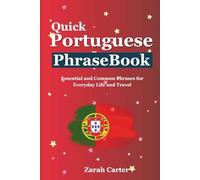 Quick Portuguese Phrasebook: Essential and Common Phrases for Everyday Life and Travel
