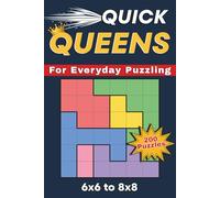 Quick Queens Logic Puzzles: 200 Brain Training Challenges For On The Go | 6x6 to 8x8 Grids | Simple Puzzles For Travel, Commutes, And Daily Mental Activity
