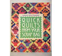 Quick Quilts from Your Scrap Bag
