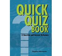 QUICK QUIZ BOOK A Question and Answer Reference