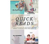 Quick Reads: A Collection of Holiday Themed Short Stories
