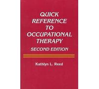 Quick Reference to Occupational Therapy: Second Edition