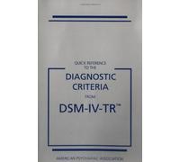Quick Reference to the Diagnostic Criteria from DSM-IV-TR
