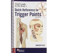 Trail Guide to the Body's Quick Reference to Trigger Points