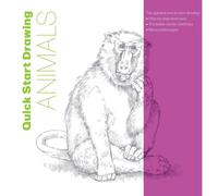 Quick Start Drawing Animals : The quickest way to start drawing! Step-by-step exercises, Traceable starter sketches, Removable pages