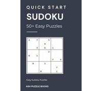 Quick Start Sudoku 50+ Easy Puzzles: Sudoku Puzzles for Adults | Easy Puzzles | 6x9 inches, 112 Pages | 50+ Puzzles | Solutions Included