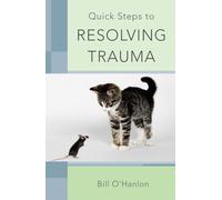 Quick Steps to Resolving Trauma