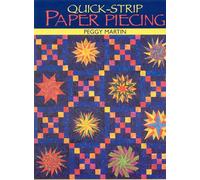 Quick-Strip Paper Piecing: For Blocks, Borders & Quilts