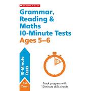 Grammar, Reading & Maths 10-Minute Tests Ages 5-6: (10 Minute SATs Tests)