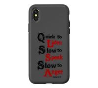 Quick to listen, Slow to speak, Slow to Anger James 1:19 Case for iPhone X/XS