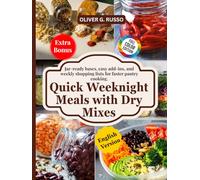 Quick Weeknight Meals with Dry Mixes: Jar-ready bases, easy add-ins, and weekly shopping lists for faster pantry cooking. (DIY Pantry Mix Collection)