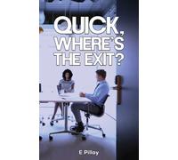 Quick, Where's The Exit?