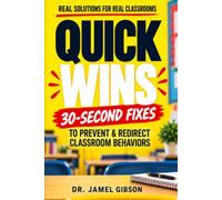 Quick Wins 30-Second Fixes To Prevent & Redirect Classroom Behaviors