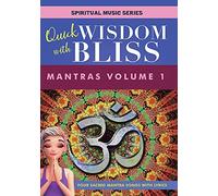Quick Wisdom with Bliss: Mantras Volume 1