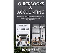 QuickBooks & Accounting: A Complete and Comprehensive Guide to Bookkeeping and Accounting for Beginners