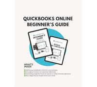 QuickBooks Online Beginner's Guide -: 2025 Step-by-Step Bookkeeping Training Manual for Small and New Business Owners.