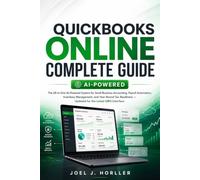 QUICKBOOKS ONLINE COMPLETE GUIDE: The All-in-One AI-Powered System for Small Business Accounting, Payroll Automation, Inventory Management, and Year-Round Tax Readiness - Updated for the Latest QBO...