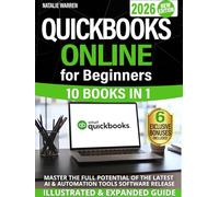 QuickBooks Online for Beginners 2026 New Edition: The Most Updated Illustrated Guide to QBO. Unlock Practical Tools, Automation Secrets, and Industry-Specific Strategies to Go from Zero to Pro Fast