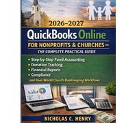 QuickBooks Online for Nonprofits & Churches- The Complete Practical Guide (2026-2027): Step-by-Step Fund Accounting, Donation Tracking, Financial ... and Real-World Church Bookkeeping Workflows