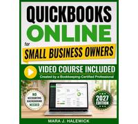 QuickBooks Online for Small Business Owners: Turn Messy Books into Accurate Numbers You Can Finally Trust - With Video Course That Shows You Exactly What to Click. No Accounting Background Needed