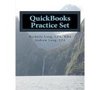 QuickBooks Practice Set: QuickBooks Experience using Realistic Transactions for Accounting, Bookkeeping, CPAs, ProAdvisors, Small Business Owners or other users