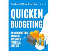 Quicken 2026 for Everyday: From Budgeting Basics to Advanced Financial Control