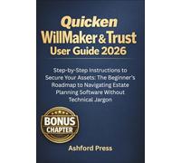 Quicken WillMaker &Trust User Guide 2026: Step-by-Step Instructions to Secure Your Assets: The Beginner’s Roadmap to Navigating Estate Planning Software Without Technical Jargon (FULL-COLOR)