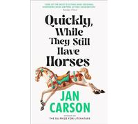 Quickly, While They Still Have Horses