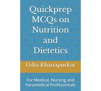 Quickprep MCQs on Nutrition and Dietetics: For Medical, Nursing and Paramedical Professionals