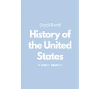 QuickRead! History of the United States: In Bionic Reading: Speed read US History book in BIONIC TEXT for fast reading - great for libraries, offices, classrooms, homes, tabletop decor, and more!