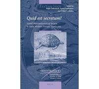 Quid est secretum?: Visual Representation of Secrets in Early Modern Europe, 1500-1700: 65 (Intersections)