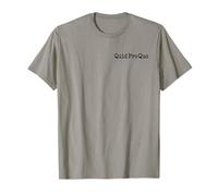 QUID PRO QUO A FAVOR FOR A FAVOR LATIN PHRASE T-Shirt