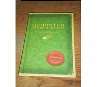 Quidditch Through the Ages: 002: Written by J. K. Rowling, 2001 Edition, (Fist Edition, First Printing) Publisher: Arthur a Levine [Hardcover]