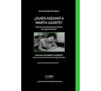 ¿Quién Asesinó a Marta Ugarte? Poemas a la memoria de las víctimas de Augusto Pinochet: Who Killed Marta Ugarte? Poems in memory of the victims of Augusto Pinochet (International Poetry)