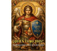 "QUIÉN COMO DIOS" San Miguel Arcángel en la fe de la santa Iglesia.