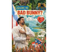 ¿Quién es Bad Bunny?: El principito latino