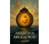¿Quién es el Arca de Noé?