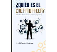 ¿Quién es el Chief AI Officer?: Cómo transformar la IA en ventaja competitiva
