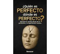 Quién Es Perfecto Dónde Es Perfecto: Descubre la verdad detrás de la perfección y la imperfección humana