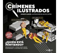 ¿Quién Está Mintiendo? / Who Is Lying?: Resuelve Estos Doce Casos Examinando La Escena Del Crimen (Crímenes Ilustrados)