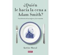 ¿Quién le hacía la cena a Adam Smith?