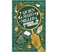 ¿Quién Mató a Miller? Descubre Al Asesino. 100 Retos Para Poner a Prueba Tu Lógica E Intuición / Who Killed Miller?: 100 Retos De Misterio Para Poner ... Your Logic and Intuition (Estilo de vida)