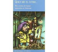 Quien ríe el último-- : más cuentos de humor aparecidos en Valdemar