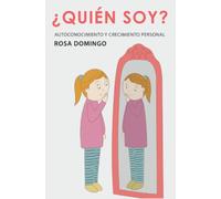 ¿Quién soy?: Autoconocimiento y crecimiento personal: 1 (PSICOLOGÍA PARA LA VIDA)