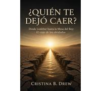 ¿Quién te dejo caer?: Desde Lodebar hasta la mesa del rey. El viaje de los olvidados.