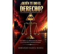 ¿QUIEN TE DIO EL DERECHO?: Una visión a la arrogancia del poder y la lucha por la dignidad humana