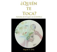 Quién te Toca?: Asesoría de Imagen en la Estética