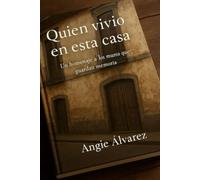Quién vivió en esta casa: Un homenaje a los muros que guardan memoria
