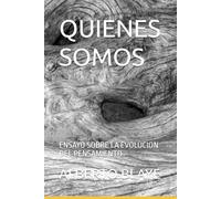 QUIENES SOMOS: ENSAYO SOBRE LA EVOLUCION DEL PENSAMIENTO (El Hilo de la Conciencia: De la Cueva al Algoritmo)