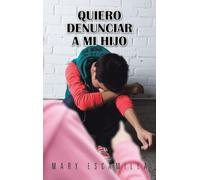 Quiero Denunciar a mi Hijo